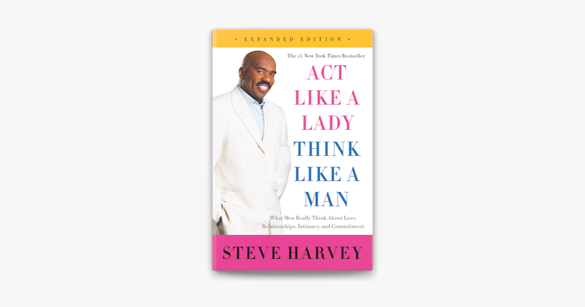 ‎Act Like a Lady, Think Like a Man, Expanded Edition by Steve Harvey on Apple Books