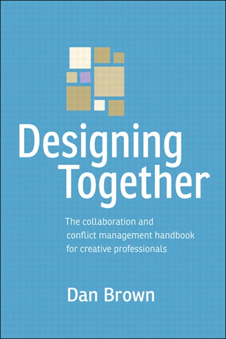 Designing Together: The collaboration and conflict management handbook for creative professionals