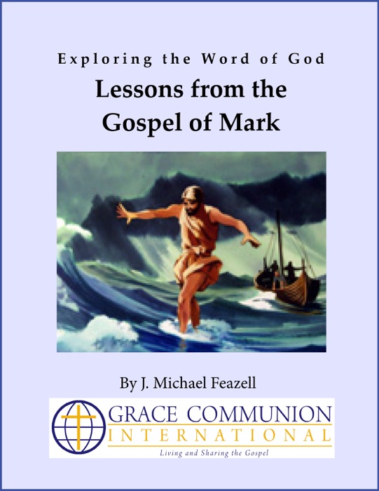 Exploring the Word of God: Lessons from the Gospel of Mark