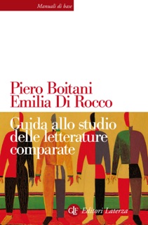 Guida allo studio delle letterature comparate by Piero Boitani & Emilia Di Rocco