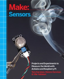 Make: Sensors - Tero Karvinen, Kimmo Karvinen & Ville Valtokari