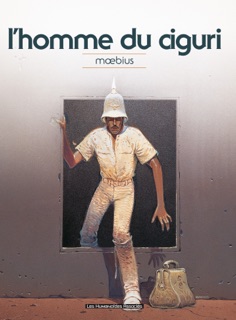 Moebius Oeuvres : L'Homme du Ciguri by Moebius