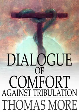 Read: Dialogue of Comfort Against Tribulation Book