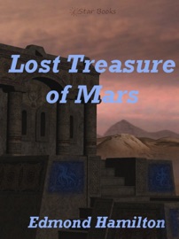 Lost Treasure of Mars - Edmond Hamilton