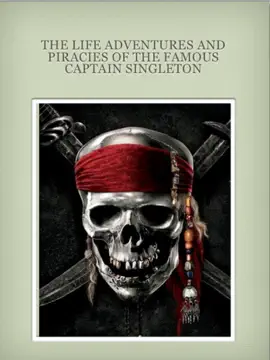 Read: The Life Adventures And Piracies Book Of The Famous Captain Singleton