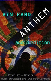 Anthem: Audio Edition - Ayn Rand