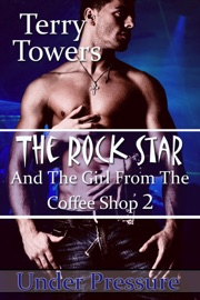 The Rock Star and the Girl From the Coffee Shop 2 - Terry Towers