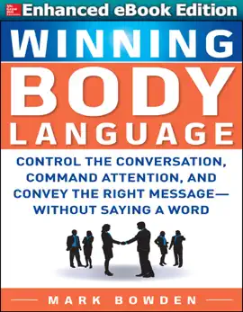Read: Winning Body Language : Control the Book Conversation, Command Attention, and Convey the Right Message without Saying a Word