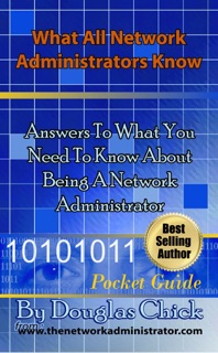 What All Network Administrators Know by Douglas Chick