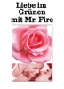 Book Liebe im Grünen mit Mr. Fire