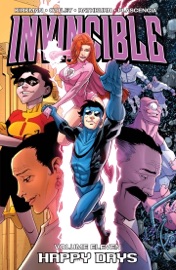 Invincible, Vol. 11: Happy Days - Robert Kirkman, Aubrey Sitterson, Rus Wooton, Fco Plascencia, Ryan Ottley & Jason Howard