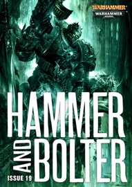 Hammer and Bolter: Issue 19 - Ben Counter, Gav Thorpe, Nik Vincent, Dan Abnett, Nick Kyme & Christian Dunn