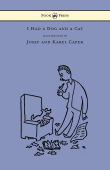 I Had a Dog and a Cat - Pictures Drawn by Josef and Karel Capek - Karel Čapek