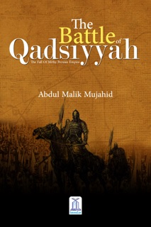 The Battle of Qadisiyyah by Darussalam Publishers
