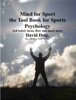 Mind for Sport, the Tool Book for Sports Psychology - David Doig