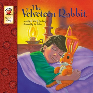 The Velveteen Rabbit by Carol Ottolenghi & Jim Talbot