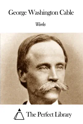 Read: Book Works of George Washington Cable