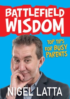 Battlefield Wisdom by Nigel Latta