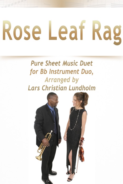 Rose Leaf Rag Pure Sheet Music Duet for Bb Instrument Duo, Arranged by Lars Christian Lundholm