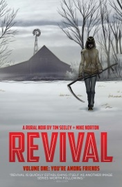 Revival, Vol. 1: You're Among Friends - Tim Seeley, Mike Norton & Mark Englert