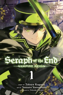 Seraph of the End, Vol. 1 by Takaya Kagami