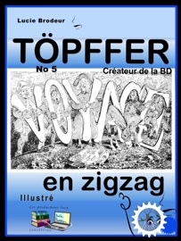 TÖPFFER No 5 Voyage en zigzag - Lucie Brodeur & Les productions luca