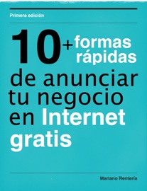 10 formas rápidas de anunciar tu negocio en Internet gratis - Mariano Rentería