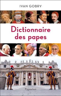 Dictionnaire des papes by Ivan Gobry