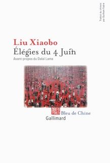 Élégies du 4 juin by Sa Sainteté le Dalaï-Lama (XIVe) [Tenzin Gyatso] & Liu Xiaobo