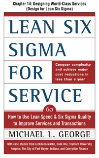Lean Six Sigma for Service Chapter 14 - Designing World-Class Services (Design for Lean Six Sigma) by Michael L. George
