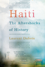 Haiti: The Aftershocks of History - Laurent Dubois Cover Art