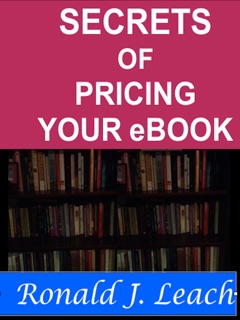 Secrets of Pricing Your eBook by Ronald J. Leach