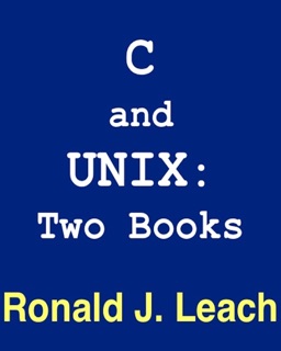 C and UNIX by Ronald J. Leach