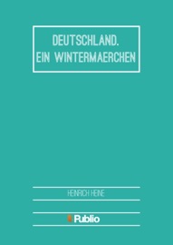Deutschland. Ein Wintermaerchen - Heinrich Heine
