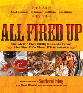 All Fired Up by Troy Black & Editors of Southern Living