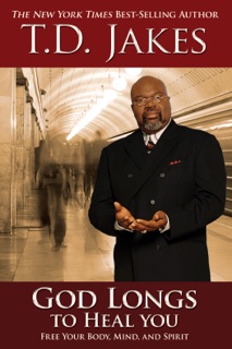 God Longs to Heal You by T.D. Jakes