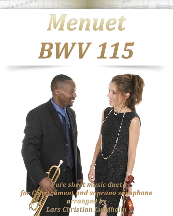 Menuet BWV 115: Pure Sheet Music Duet for C Instrument and Soprano Saxophone