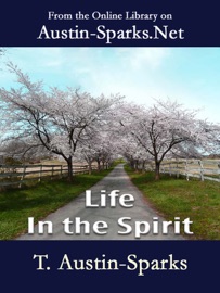 Life In the Spirit - T. Austin-Sparks