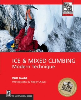 Ice & Mixed Climbing by Will Gadd