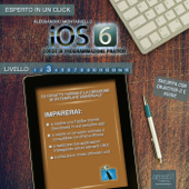 iOS6: corso di programmazione pratico. Livello 4 - Alessandro Montariello