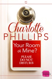 Your Room or Mine? (Do Not Disturb, Book 1)