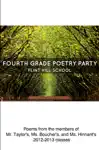 Fourth Grade Poetry Party by Fourth Grade Students at Flint Hill School Book Summary, Reviews and Downlod