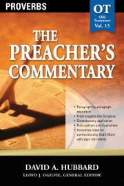 The Preacher's Commentary - Vol. 15: Proverbs - David A. Hubbard