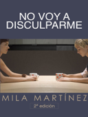 No voy a disculparme - Mila Martínez