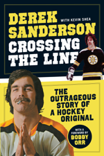 Crossing the Line - Derek Sanderson &amp; Kevin Shea Cover Art