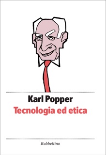 Tecnologia ed etica by Karl Popper