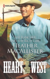 THE RANCHER AND THE RICH GIRL - Heather MacAllister