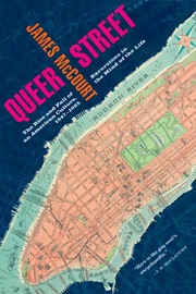 Queer Street: Rise and Fall of an American Culture, 1947-1985 - James McCourt