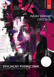 Adobe InDesign CS6/CS6 PL. Oficjalny podręcznik