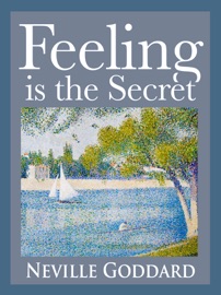 Feeling is the Secret - Neville Goddard